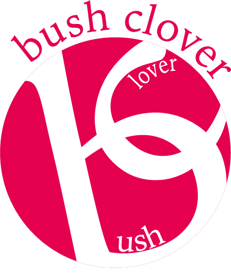 “あなたがより輝くために”bush clover